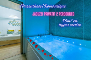 Parenthese Romantique * SPA Privé